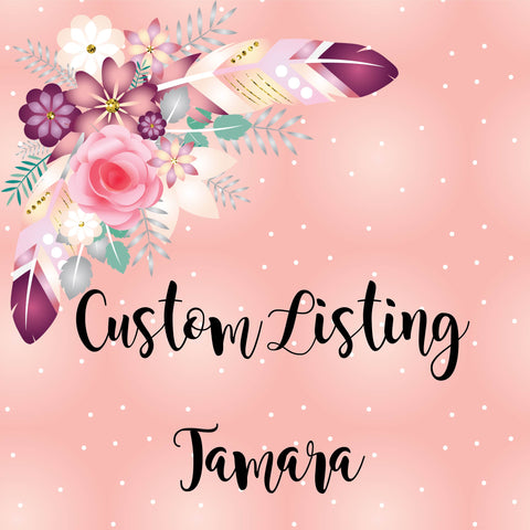 Custom Listing - Tamara